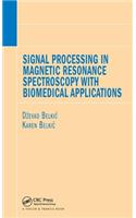 Signal Processing in Magnetic Resonance Spectroscopy with Biomedical Applications