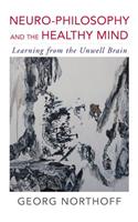 Neuro-Philosophy and the Healthy Mind
