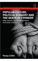 Popular Culture, Political Economy and the Death of Feminism