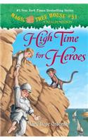 High Time for Heroes: (51 Magic Tree House)