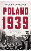 Poland 1939: The Outbreak of World War II