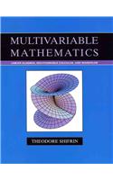 Multivariable Mathematics: Linear Algebra, Multivariable Calculus, and Manifolds