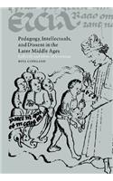 Pedagogy, Intellectuals, and Dissent in the Later Middle Ages