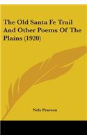 Old Santa Fe Trail And Other Poems Of The Plains (1920)