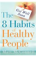 Get Well Soon, The 8 Habits of Healthy People