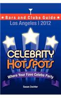 2012 Celebrity HotSpots Los Angeles Bars and Clubs Guide