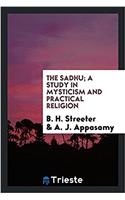 The Sadhu; a study in mysticism and practical religion