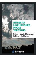 Hitherto Unpublished Prose Writings