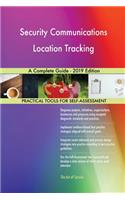 Security Communications Location Tracking A Complete Guide - 2019 Edition