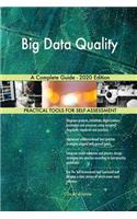 Big Data Quality A Complete Guide - 2020 Edition