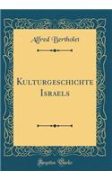 Kulturgeschichte Israels (Classic Reprint)