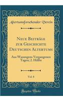 Neue Beiträge zur Geschichte Deutschen Altertums, Vol. 8: Aus Wasungens Vergangenen Tagen; 2. Hälfte (Classic Reprint)