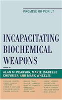 Incapacitating Biochemical Weapons