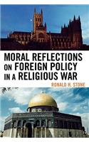 Moral Reflections on Foreign Policy in a Religious War