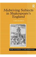 Midwiving Subjects in Shakespeare’s England