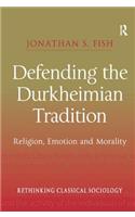 Defending the Durkheimian Tradition