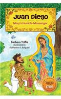 Juan Diego: Mary's Humble Messenger