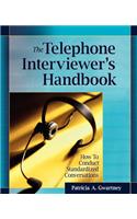 The Telephone Interviewer's Handbook: How to Conduct Standardized Conversations(Research Methods for the Social Sciences)