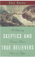 Skeptics and True Believers