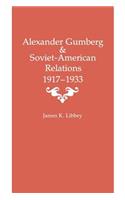 Alexander Gumberg and Soviet-American Relations