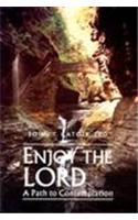 Enjoy the Lord