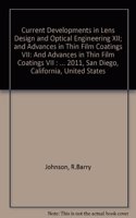 Current Developments in Lens Design and Optical Engineering XII; and Advances in Thin Film Coatings VII