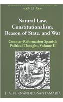 Natural Law, Constitutionalism, Reason of State, and War