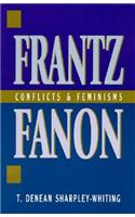 Frantz Fanon: Conflicts and Feminisms