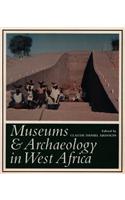 Museums and Archaeology in West Africa
