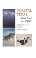 Coastal Texas Water, Land and ... (the Louise Libndsey Merrick Texas Environ)