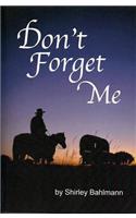 Don't Forget Me