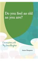 Do You Feel as Old as You Are?