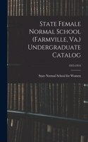 State Female Normal School (Farmville, Va.) Undergraduate Catalog; 1913-1914