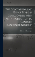 Continuum, and Other Types of Serial Order, With an Introduction to Cantor's Transfinite Numbers