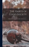 Habits of Good Society