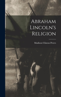 Abraham Lincoln's Religion