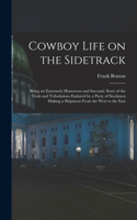 Cowboy Life on the Sidetrack