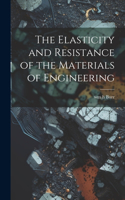 Elasticity and Resistance of the Materials of Engineering