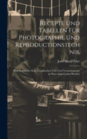 Recepte Und Tabellen Für Photographie Und Reproductionstechnik