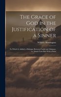 Grace of God in the Justification of a Sinner