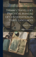 Thimm's Traveller's Practical Manual of Conversation in Three Languages
