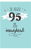 I Am 95 And Magical: Cute 95th Birthday Card Journal / Notebook / Diary / Greetings / Appreciation Quote Gift (6 x 9 - 110 Blank Lined Pages)