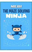 Micah the Maze Solving Ninja: Fun Mazes for Kids Games Activity Workbook