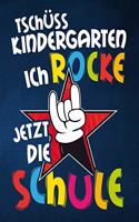 Tschüss Kindergarten ich rocke jetzt die Schule