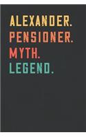 Alexander. Pensioner. Myth. Legend.