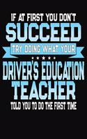 If At First You Don't Don't Succeed Try Doing What Your Driver's Education Teacher Told You To Do The First Time