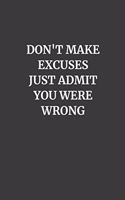 Don't Make Excuses Just Admit You Were Wrong