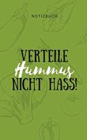 Verteile Hummus Nicht Hass Notizbuch