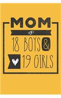 MOM of 18 BOYS & 19 GIRLS: Perfect Notebook / Journal for Mom - 6 x 9 in - 110 blank lined pages