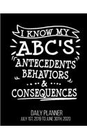 I Know My ABC'S Antecedents Behaviors & Consequences Daily Planner July 1st, 2019 to June 30th, 2020